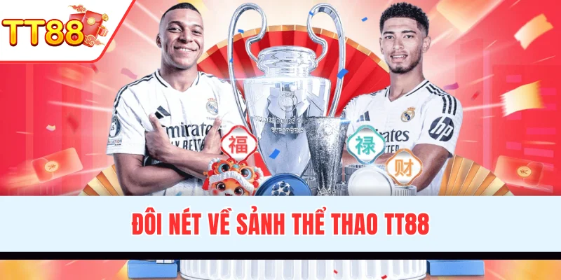 Đôi nét cơ bản về sảnh thể thao TT88